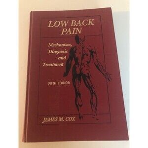 Low Back Pain : Mechanism, Diagnosis and Treatment by James M. Cox (1985,...